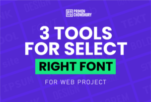 3 Font Selection Tools that will help the designer to select the right font for the web design project
